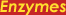 Enzymes Enzymes