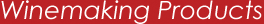 Winemaking Products Winemaking Products